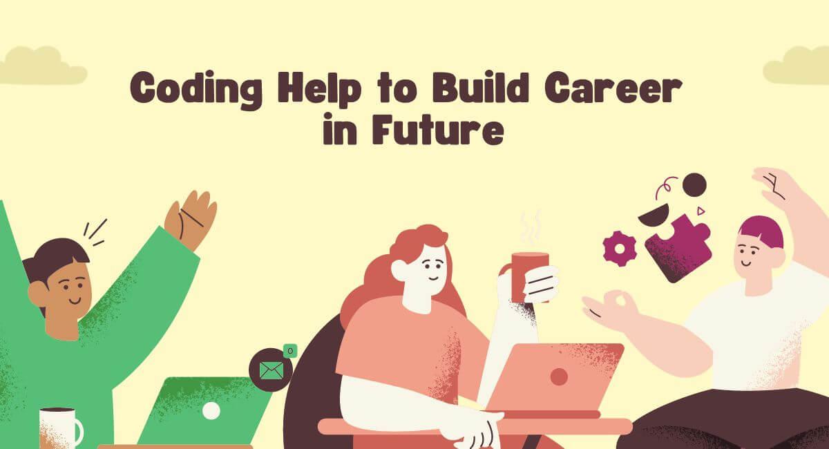 Coding Help to Build Career in Future